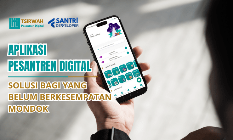 Aplikasi Pesantren Digital Milik Tsirwah sebagai Solusi Mondok Online